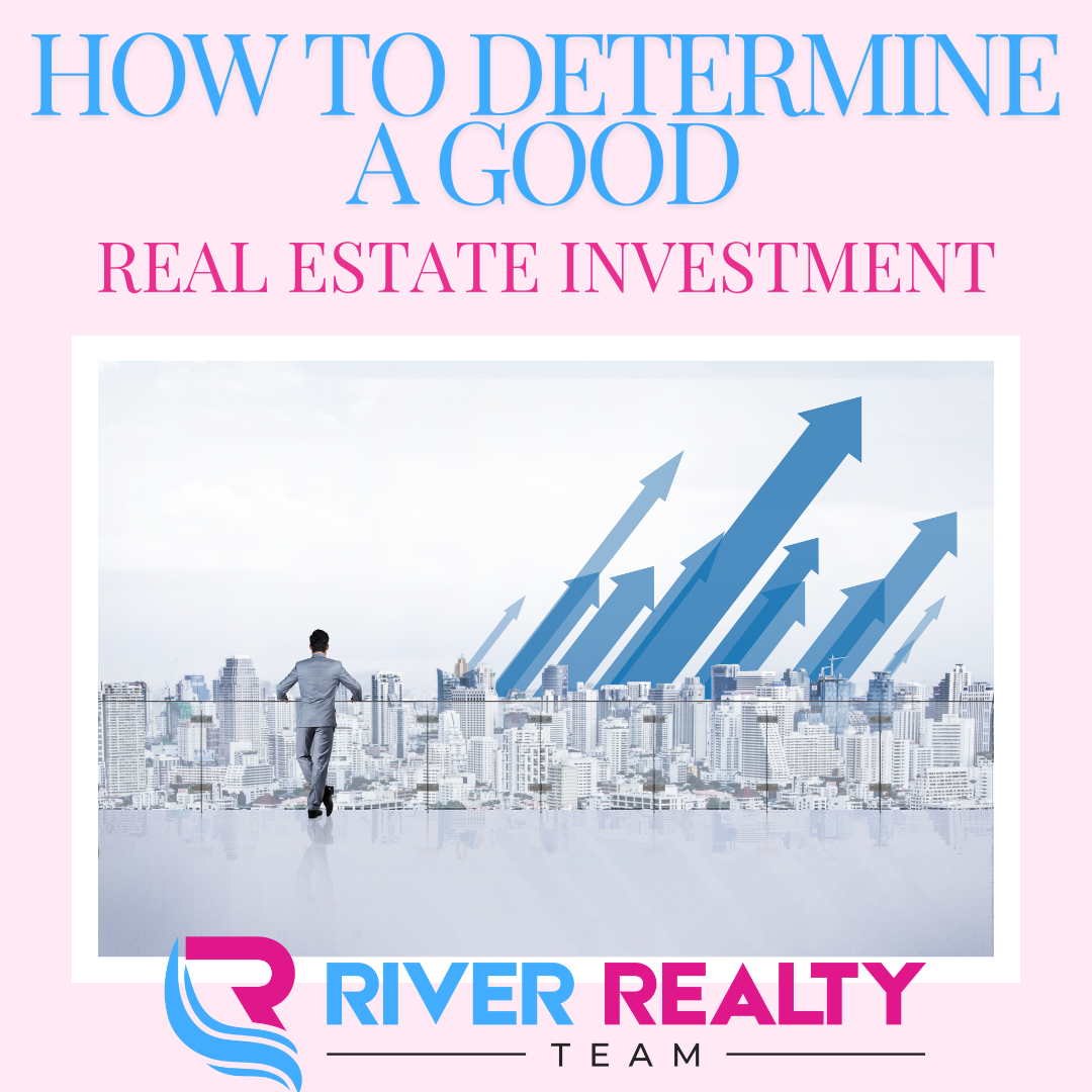 How to Determine a Good Real Estate Investment